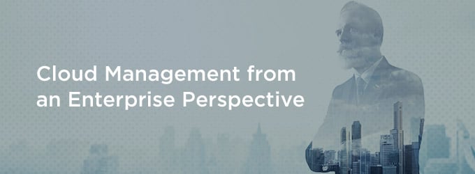 Cloud Management from an Enterprise Perspective