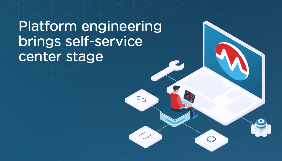Platform engineering brings self-service center stage