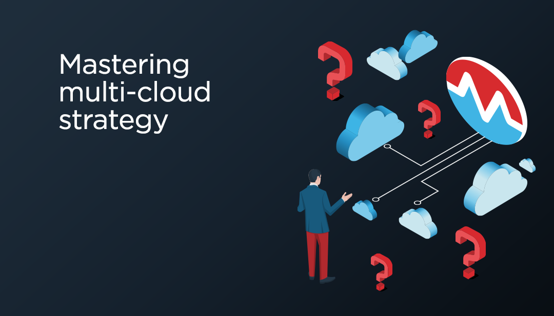 Mastering Multi-Cloud Strategy